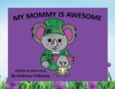 Image for My Mommy Is Awesome