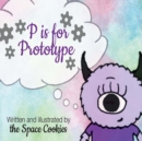 Image for P Is for Prototype