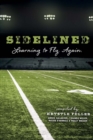 Image for Sidelined : Learning to Fly. Again.