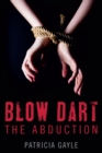 Image for Blow dart: the abduction