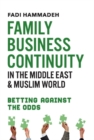 Image for Family Business Continuity in the Middle East &amp; Muslim World