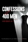 Image for Confessions of 400 Men: True Revelations of Lust, Fidelity, Feelings &amp; Fantasy