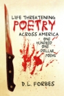 Image for Life Threatening Poetry Across America: One Hundred One Dollar Poems
