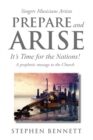 Image for Prepare and Arise: It&#39;s Time for the Nations!