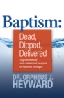 Image for Baptism: Dead, Dipped, Delivered