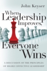Image for When Leadership Improves, Everyone Wins: A Discussion of the Principles of Highly Effective Leadership