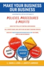 Image for Make Your Business Our Business: An Interactive, Step-by-step Guide to Policies, Procedures, &amp; Profits