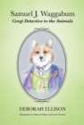 Image for Samuel J. Waggabum  : corgi detective to the animals