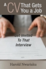 Image for A CV that gets you a job  : get invited to that interview