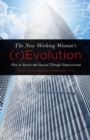 Image for The new working woman&#39;s (r)evolution: how to survive and succeed through empowerment