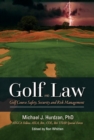 Image for Golf Law; Golf Course Safety, Security and Risk Management