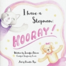 Image for I Have a Stepmom: Hooray!