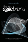 Image for The agile brand  : creating authentic relationships between companies and consumers
