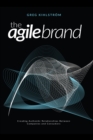 Image for Agile Brand: Creating Authentic Relationships Between Companies and Consumers