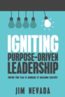 Image for Igniting Purpose-driven Leadership: Shifting Your Team to Abundance By Unleashing Creativity