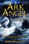 Image for Ark Angel Manifesto : Becoming a Messenger of Hope, Peace, And Deliverance in a Turbulent World