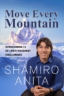Image for Move every mountain: overcoming 15 of life&#39;s toughest challenges
