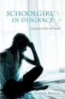 Image for Schoolgirl in Disgrace &amp; Collected Works