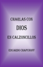 Image for Charlas Con Dios En Calzoncillos