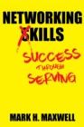 Image for Networking Kills: Success Through Serving