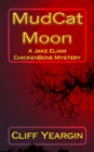 Image for Mudcat Moon: A Jake Eliam Chickenbone Mystery