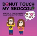 Image for Donut Touch My Broccoli