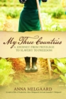 Image for My Three Countries: A Journey from Privilege to Slavery to Freedom