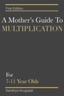 Image for A mother&#39;s guide to multiplication: for 7-11 year olds
