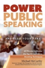 Image for Power public speaking  : harness your fear