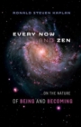 Image for Every now and zen  : ...on the nature of being and becoming
