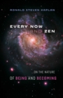 Image for Every Now and Zen: ...on the Nature of Being and Becoming