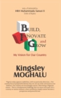 Image for Build, Innovate and Grow: My Vision for Our Country