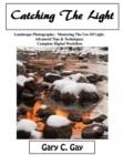 Image for Catching the Light: Landscape Photography: Mastering the Use of Light