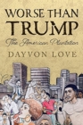 Image for Worse Than Trump : The American Plantation