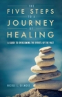 Image for The Five Steps To A Journey Of Healing