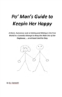 Image for Po&#39; Man&#39;s Guide to Keepin Her Happy