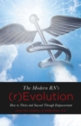 Image for Modern RN&#39;s (r)Evolution: How to Thrive and Succeed Through Empowerment