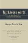 Image for Just enough words: an assortment of laconic stories and essays