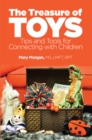 Image for Treasure of Toys: Tips and Tools for Connecting With Children