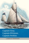 Image for Captain Gray, Captain Wittman, Captain Perkins