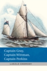 Image for Captain Gray, Captain Wittman, Captain Perkins