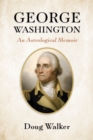 Image for George Washington, an Astrological Memoir