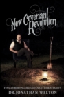 Image for New Covenant Revolution: Finally Burying Old Covenant Christianity