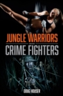 Image for Jungle warriors, crime fighters