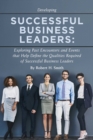 Image for Successful Busniness Leaders: Exploring Past Encounters and Events That Help Define the Qualities Required of Successful Business Leaders