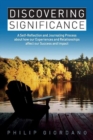 Image for Discovering Significance : A Self-Reflection and Journaling Process about how our Experiences and Relationships affect our Success and Impact