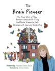 Image for The brain pioneer  : the true story of how Barbara Arrowsmith-Young used brain science to help children with learning disabilities