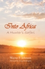 Image for Into Africa: A Hunter&#39;s Safari