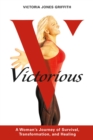 Image for Victorious: A Woman&#39;s Journey of Survival, Transformation, And Healing