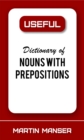 Image for Useful Dictionary of Nouns With Prepositions